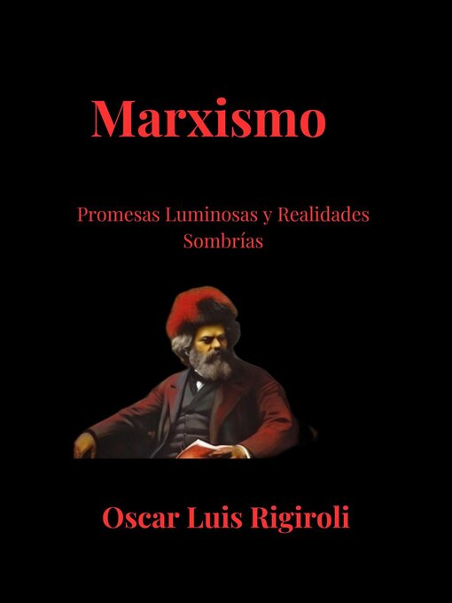 Title details for Marxismo- Promesas Luminosas y Realidades Sombrías by Oscar Luis Rigiroli - Available